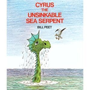 Cyrus the Unsinkable Sea Serpent -- Bill Peet